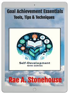 Goal Achievement Essentials: Tools, Tips & Techniques by Rae A,. Stonehouse